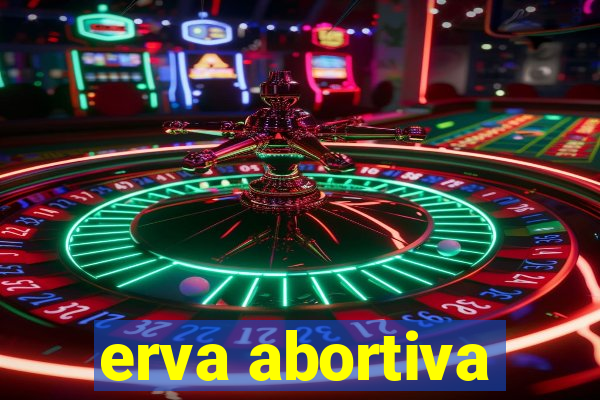 erva abortiva